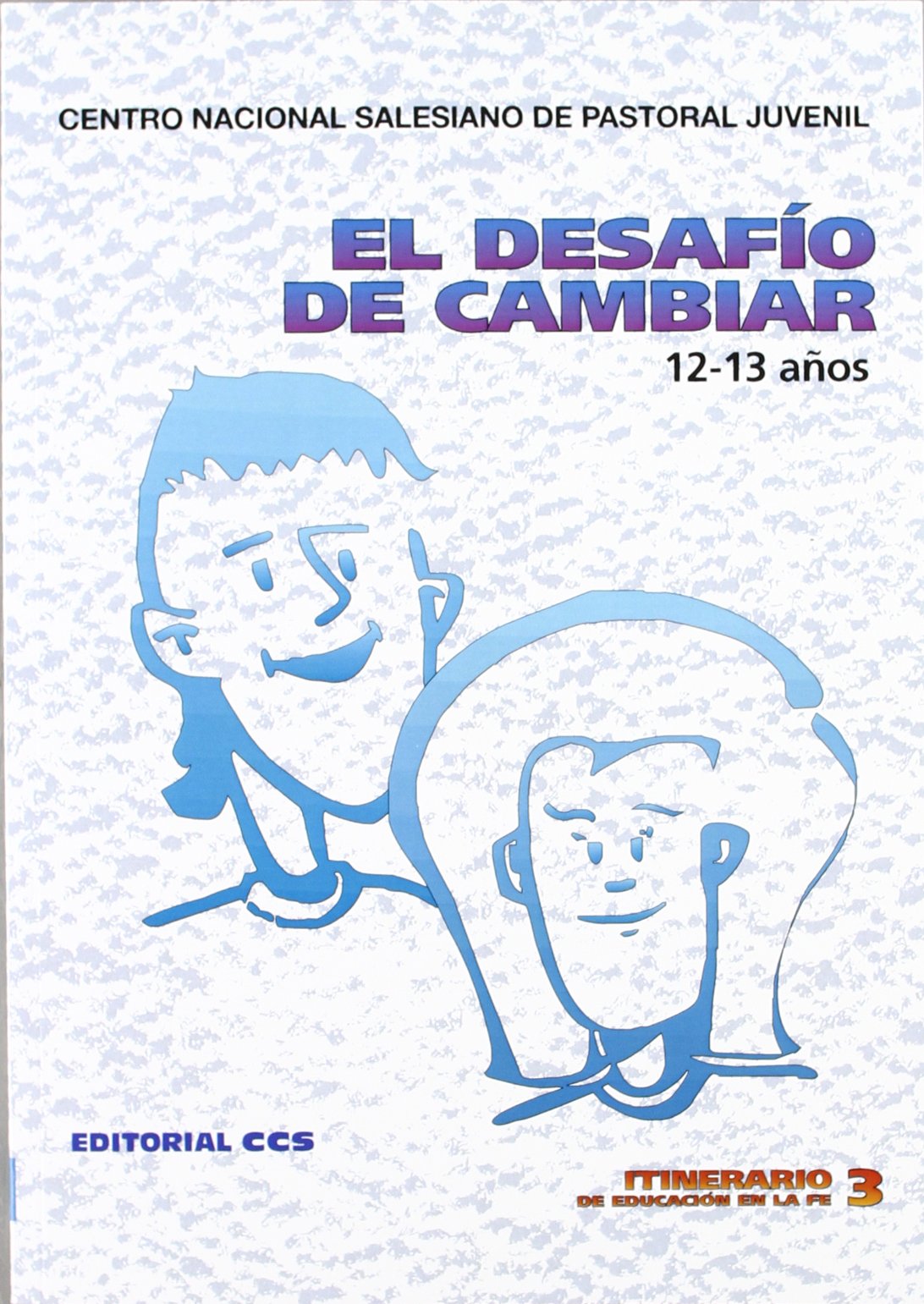 El Desafío De Cambiar - 8ª Edición: 3 (Itinerario de educación en la fe)