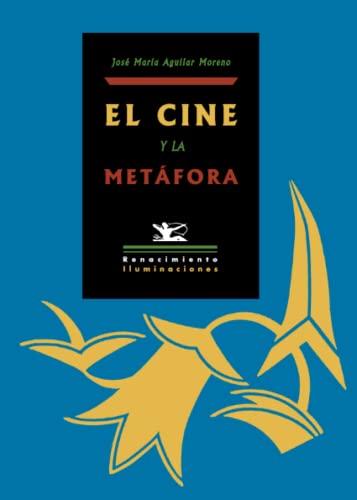 El Cine Y La Metáfora (Iluminaciones)