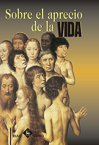 Sobre el aprecio de la vida: 38 (BAC 2000)
