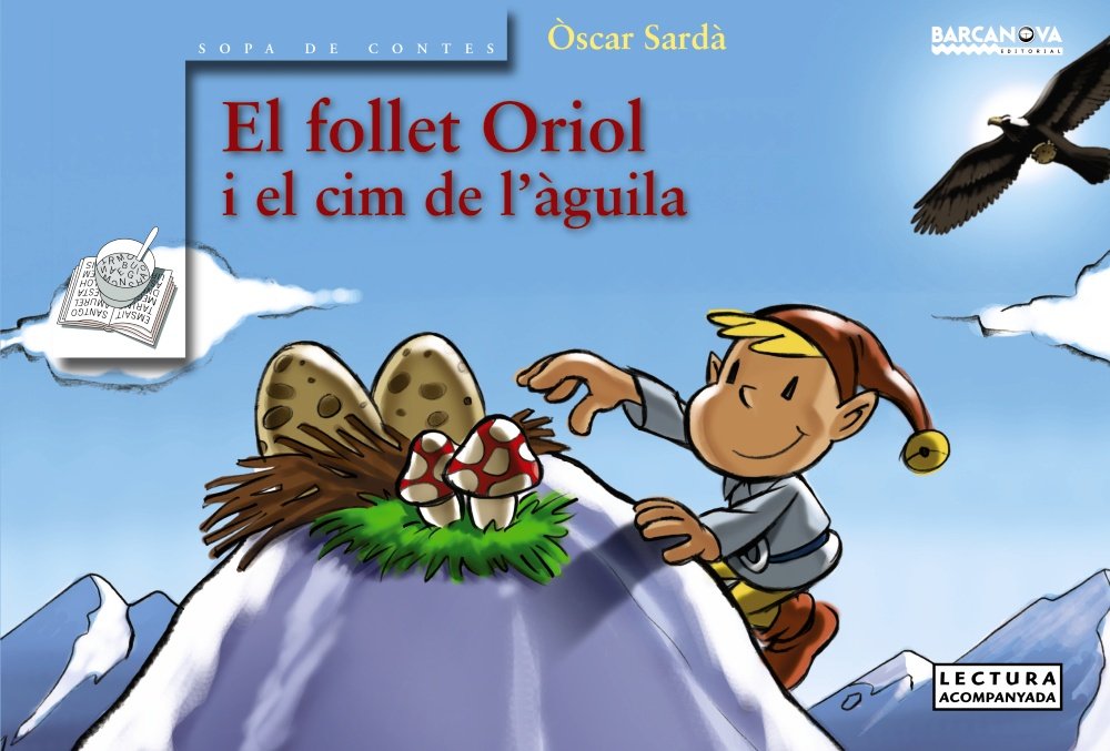 El follet Oriol i el cim de l'àguila (Llibres infantils i juvenils - Sopa de contes - El follet Oriol)