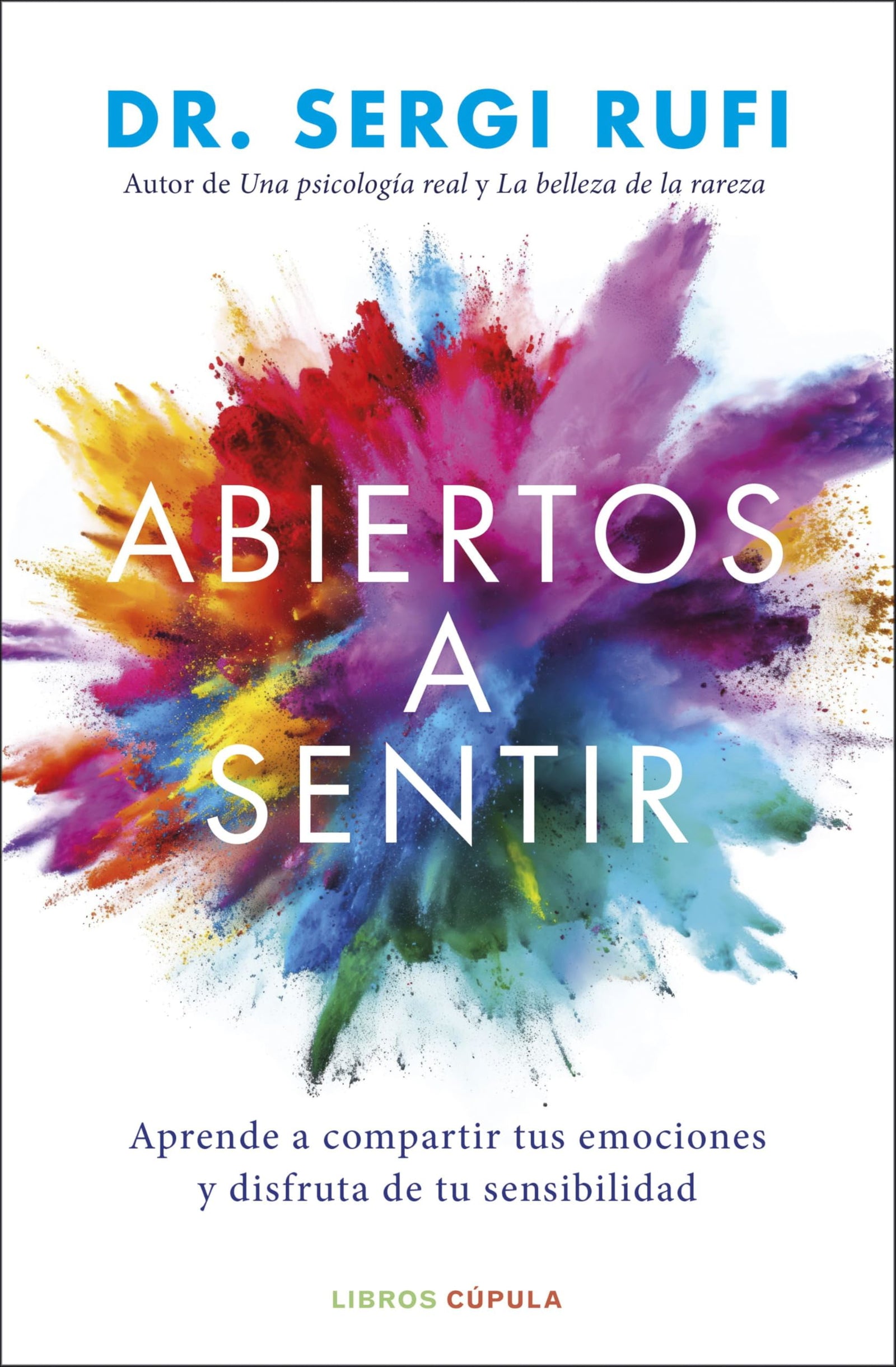 Abiertos a sentir: Aprende a compartir tus emociones y disfruta de tu sensibilidad (Divulgación)