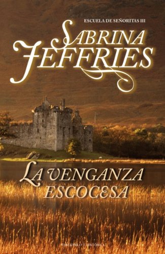 Venganza Escocesa,La (Escuela de senoritas/ The School for Heiresses, 3)