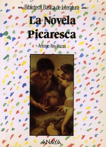 La novela picaresca (Literatura - Biblioteca Básica De Literatura - Serie «General»)