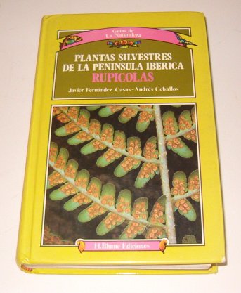 Plantas silvestres de la Pen¸nsula Ibérica (Rup¸colas) (Gu¸as de la naturaleza)