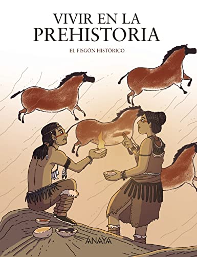 Vivir en la prehistoria (LITERATURA INFANTIL - Mi Primer Libro)