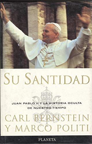 Su Santidad/ Your Holiness: Juan Pablo II Y LA Historia Oculta De Nuestro Tiempo