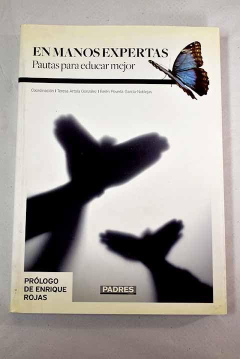 EN MANOS EXPERTAS. PAUTAS PARA EDUCAR MEJOR (Madrid, 2009)