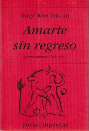 Amarte sin regreso: poesía amorosa 1981-1994: Poesia Amorosa, 1981-1994 (Poesía Hiperión)
