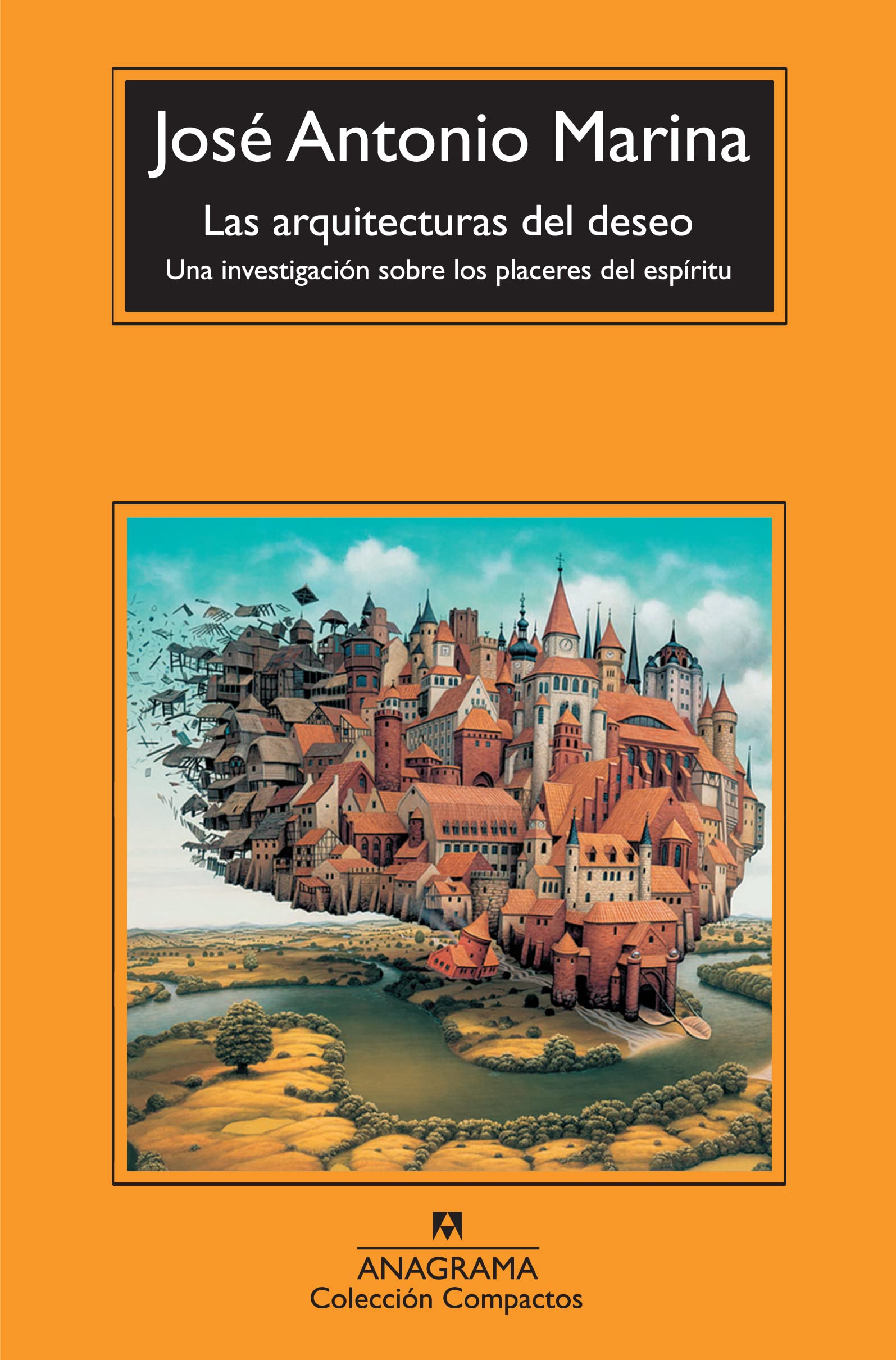 Las arquitecturas del deseo: Una investigación sobre los placeres del espíritu: 504 (Compactos)