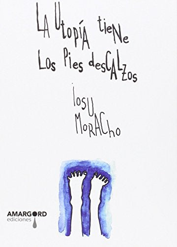 LA UTOPÍA TIENE LOS PIES DESCALZOS
