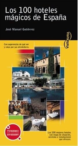 Visita los 100 hoteles mágicos de España (Visita / Serie Amarilla)