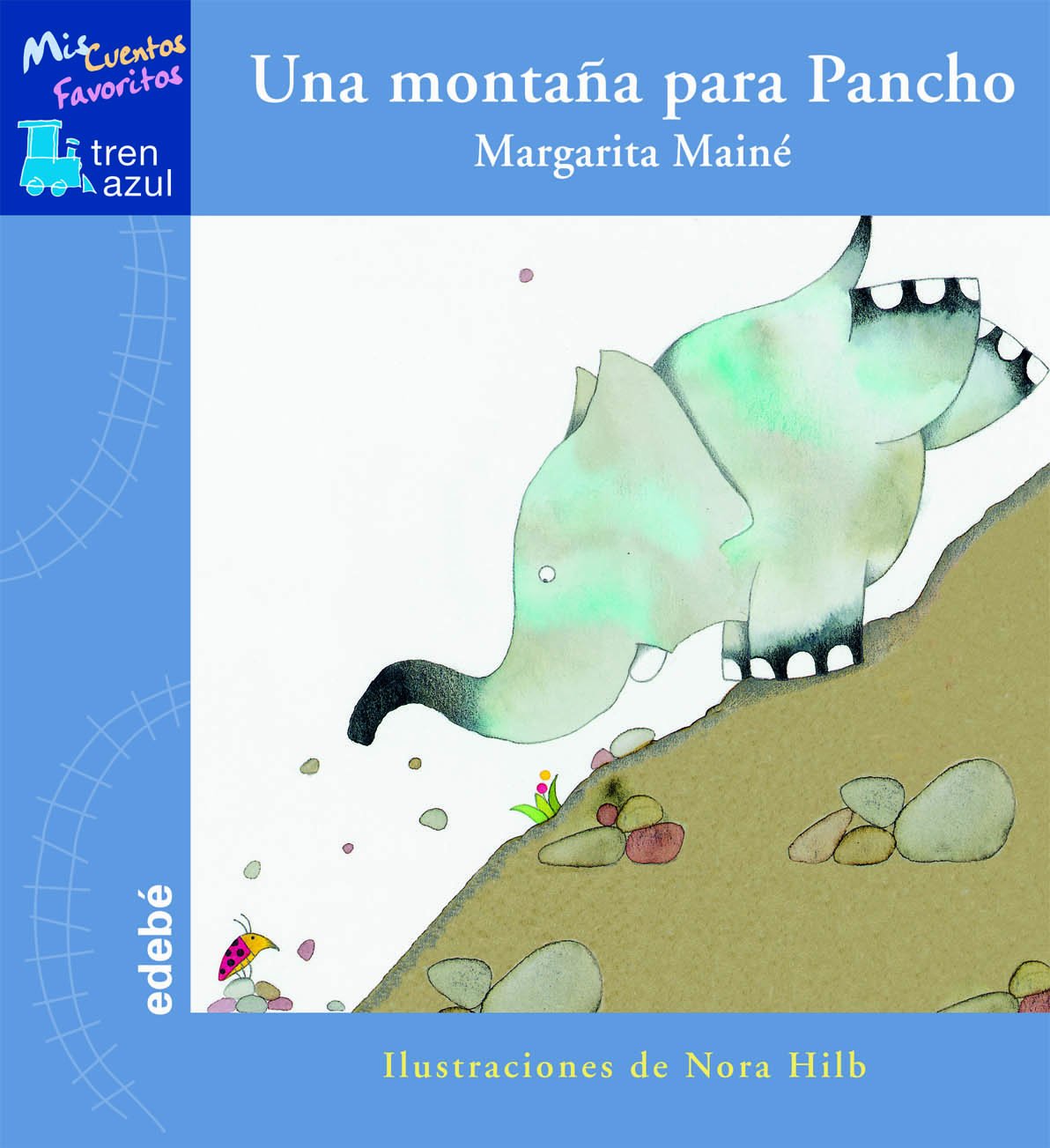 UNA MONTAÑA PARA PANCHO (TREN AZUL: MIS CUENTOS FAVORITOS)