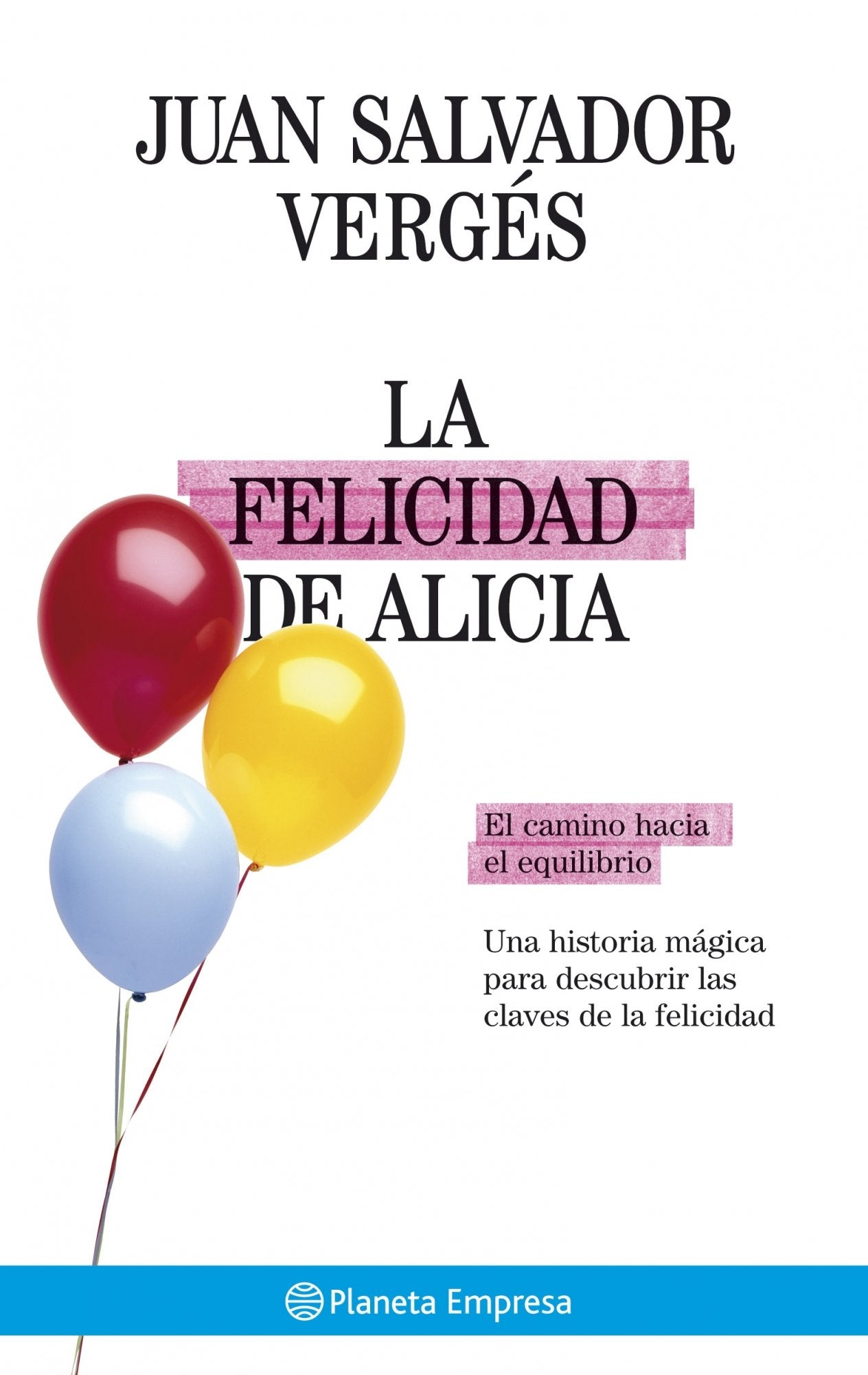 La felicidad de Alicia: 1 (Planeta Empresa)