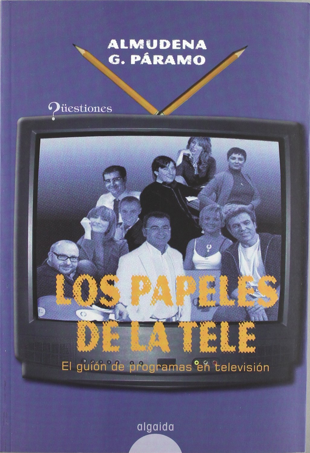 Los papeles de la tele (ALGAIDA LITERARIA - QUESTIONES)