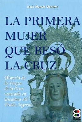 Primera mujer que besó la cruz, La