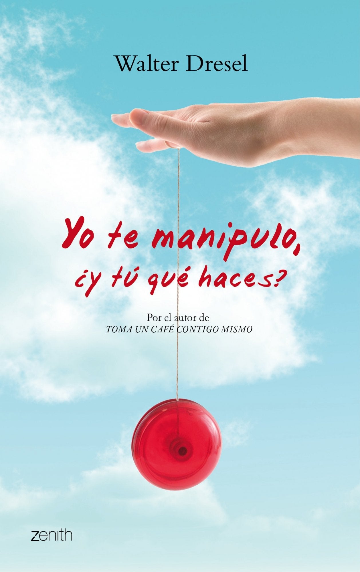 Yo te manipulo, ¿y tú qué haces?: Recupera tu autoestima y ponle freno al abuso (Biblioteca Walter Dresel)