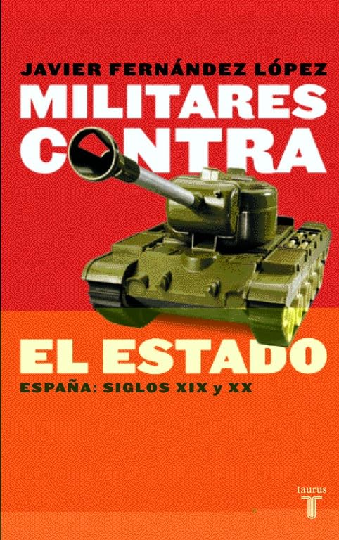 Militares contra el Estado: España: siglos XIX y XX (Pensamiento)