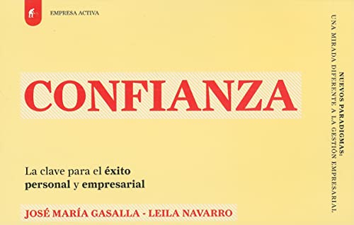 Confianza: La Clave Para el Exito Personal y Empresarial (Nuevos paradigmas)