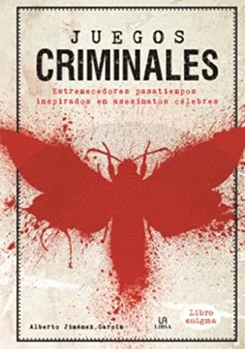 Juegos Criminales. Estremecedores Pasatiempos Inspirados en Asesinatos Célebres: 6 (Enigmas)