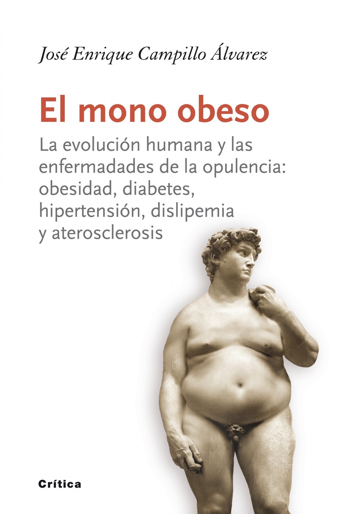 El mono obeso: La evolución humana y las enfermedades de la opulencia: diabetes, hipertensión (ZAPPC)