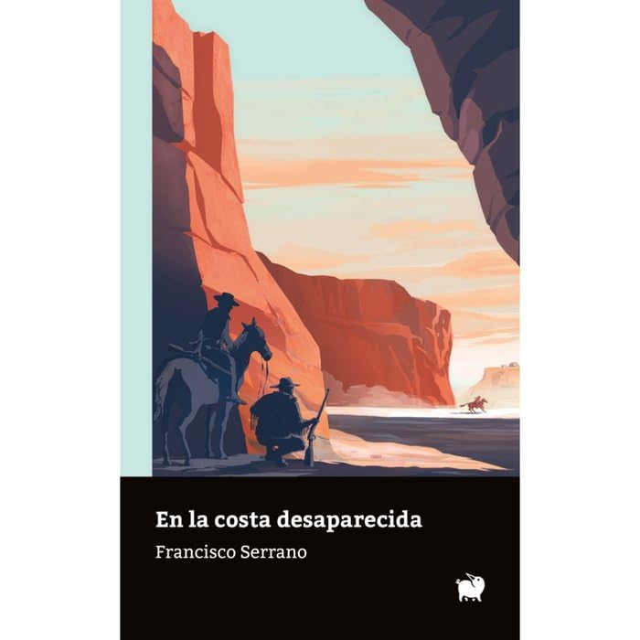 En la costa desaparecida: Historia general de mi hermano y los forajidos de Arizona: 2 (Veredas)