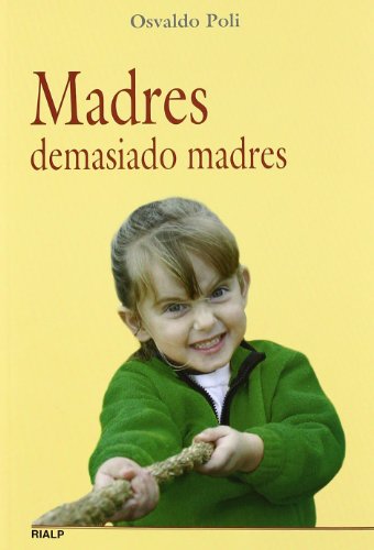 Madres Demasiado Madres (Educación y Pedagogía)
