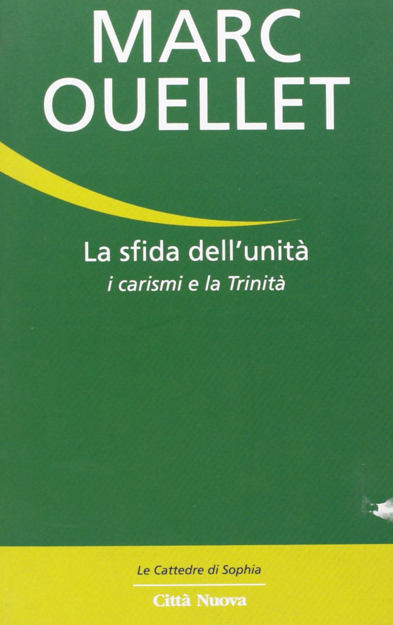La sfida dell'unità. I carismi e la Trinità (Le cattedre di Sophia)