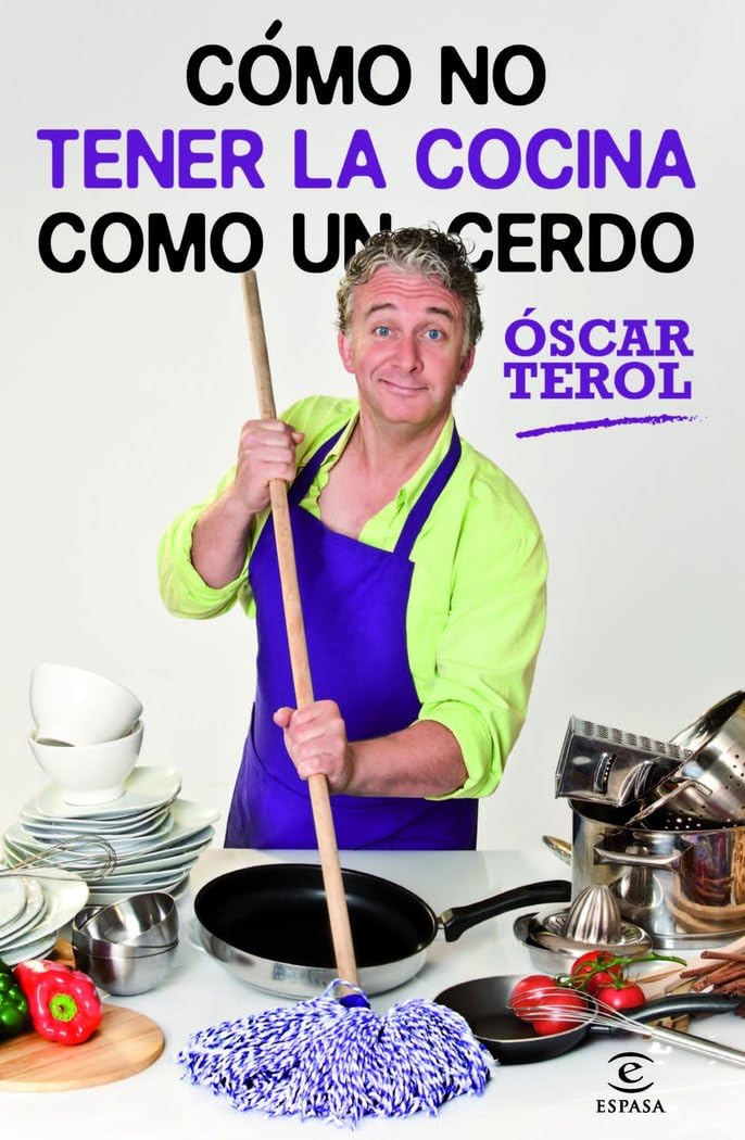 Cómo no tener la cocina como un cerdo (FUERA DE COLECCIÓN Y ONE SHOT)