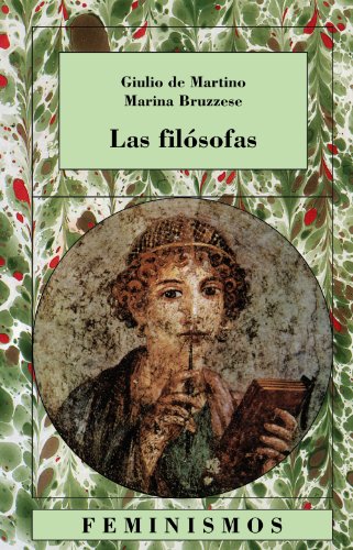 Las filósofas: Las mujeres protagonistas en la historia del pensamiento (Feminismos)