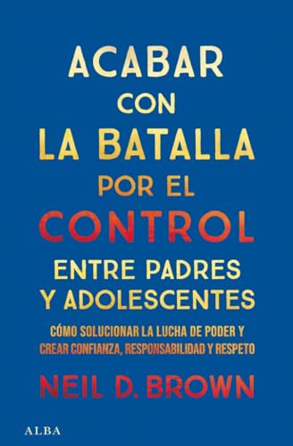 Acabar con la batalla por el control entre padres y adolescentes (Educación y Salud)