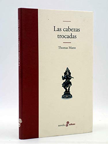 Las cabezas trocadas (Edhasa Literaria)