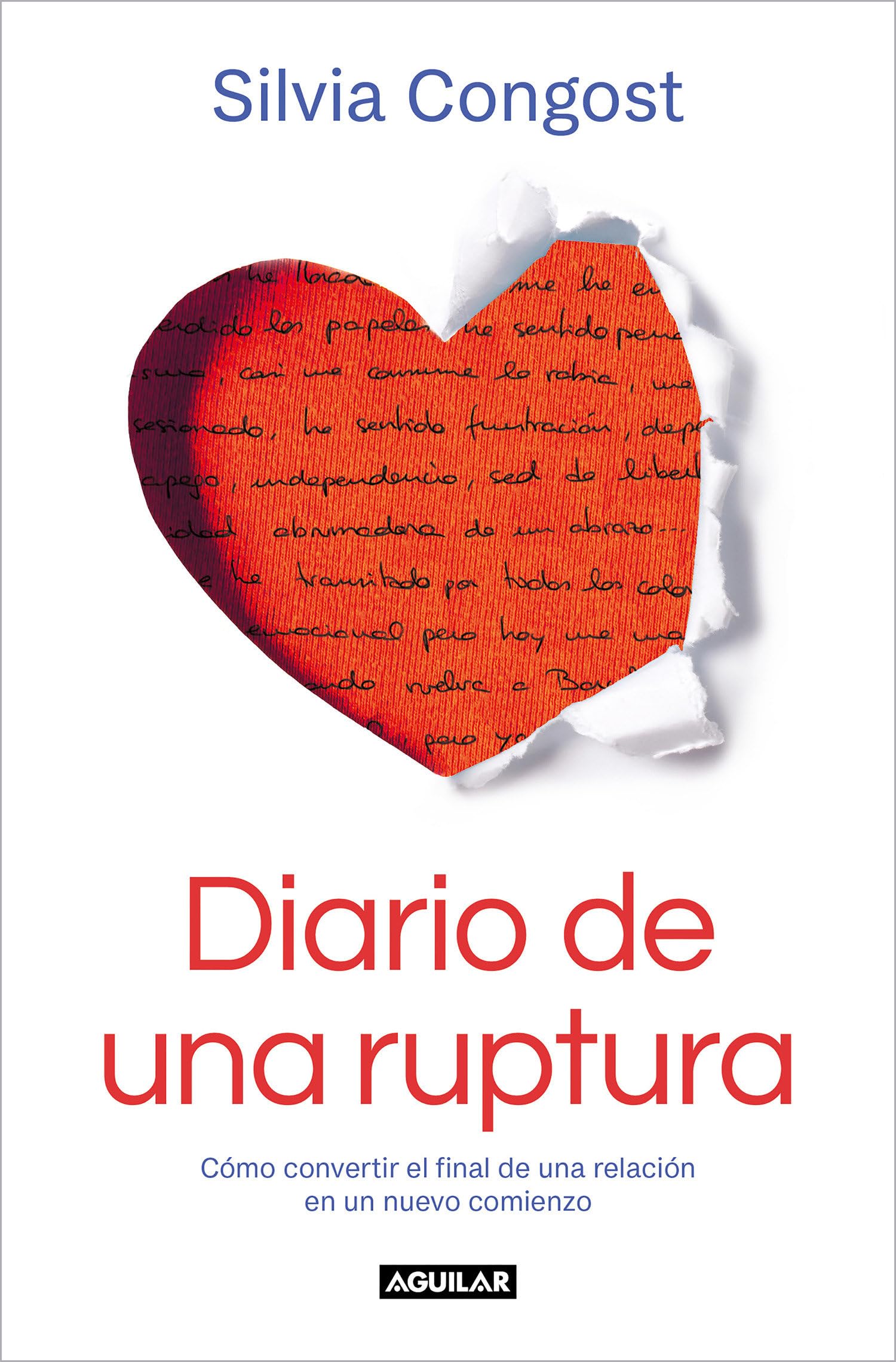 Diario de una ruptura: Cómo convertir el final de una relación en un nuevo comienzo (Inspiración y creatividad)