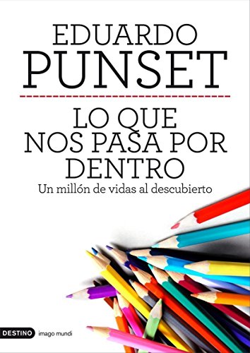 Lo que nos pasa por dentro: Un millón de vidas al descubierto (Imago Mundi)