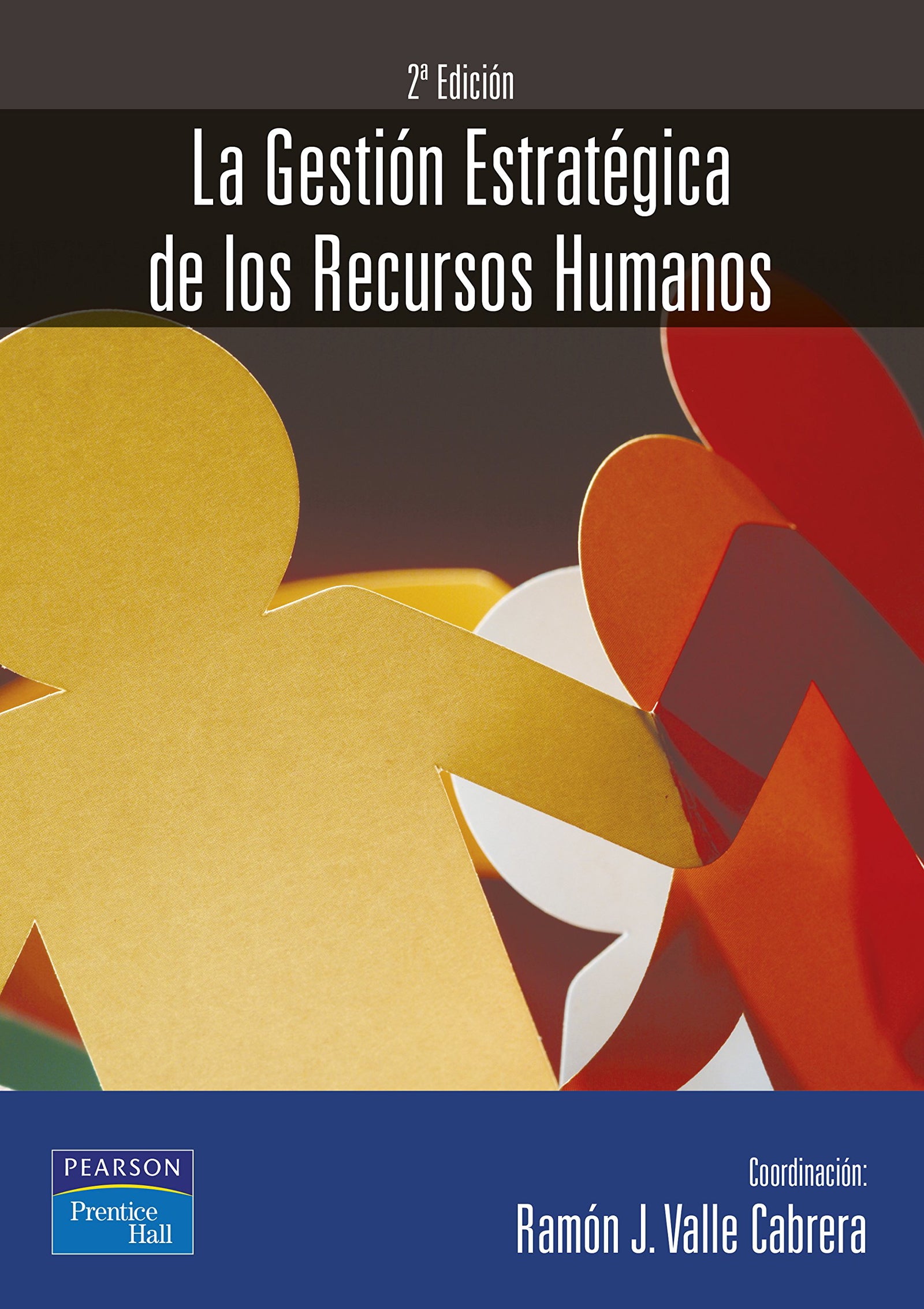 La gestión estratégica de los recursos humanos 2/e