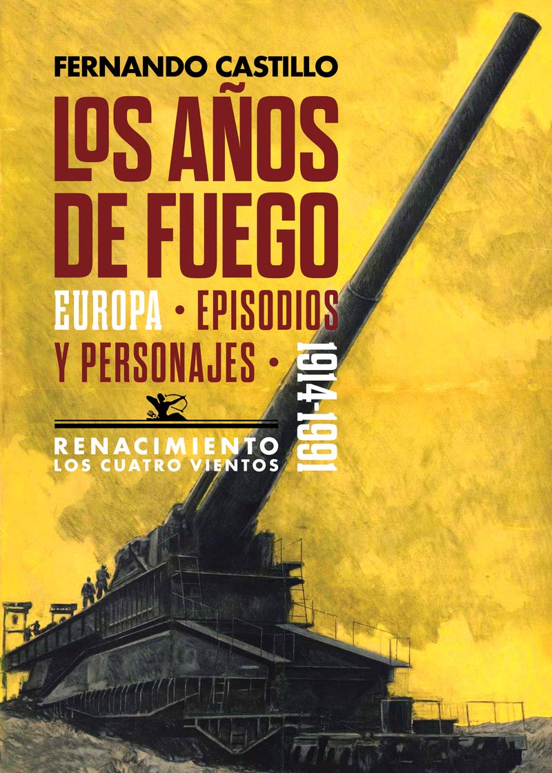 Los años de fuego: Europa, episodios y personajes. 1914-1991: 163 (Los Cuatro Vientos)