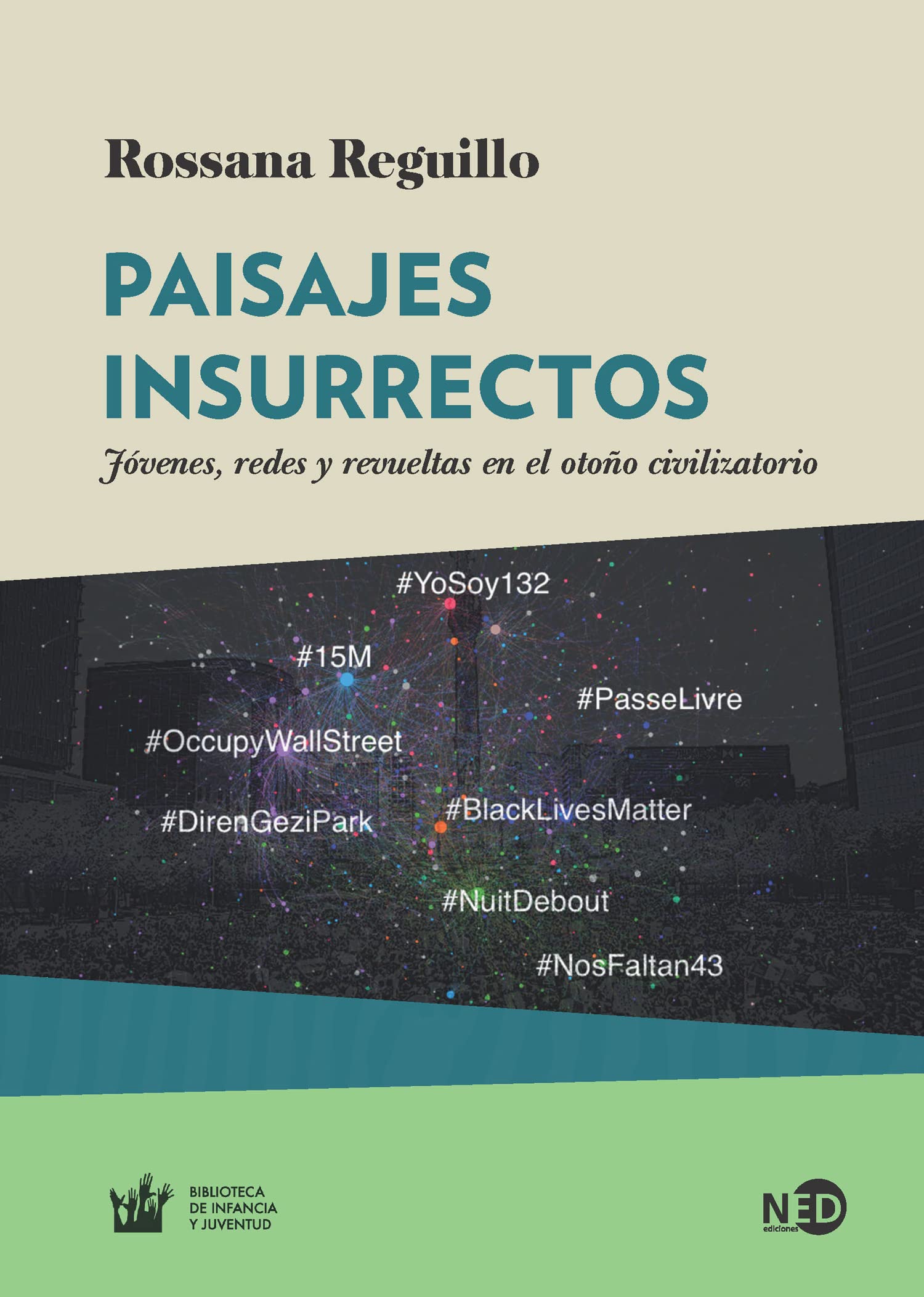 Paisajes insurrectos. Jóvenes, redes y revueltas en el otoño civilizatorio: 2015 (HyS / BIBLIOTECA INFANCIA Y JUVENTUD)