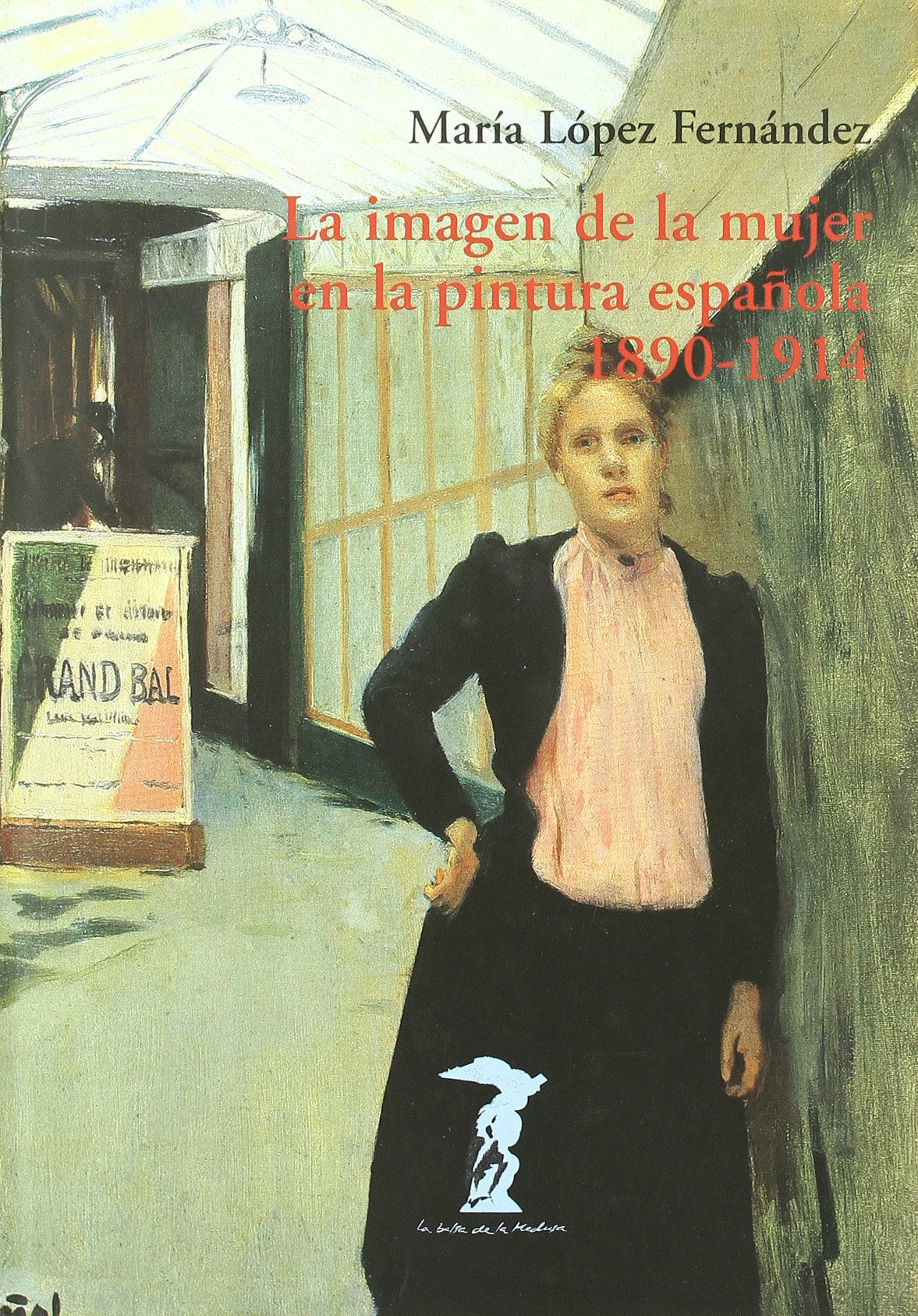 La imagen de la mujer en la pintura española, 1890-1914: 152 (La balsa de la Medusa)