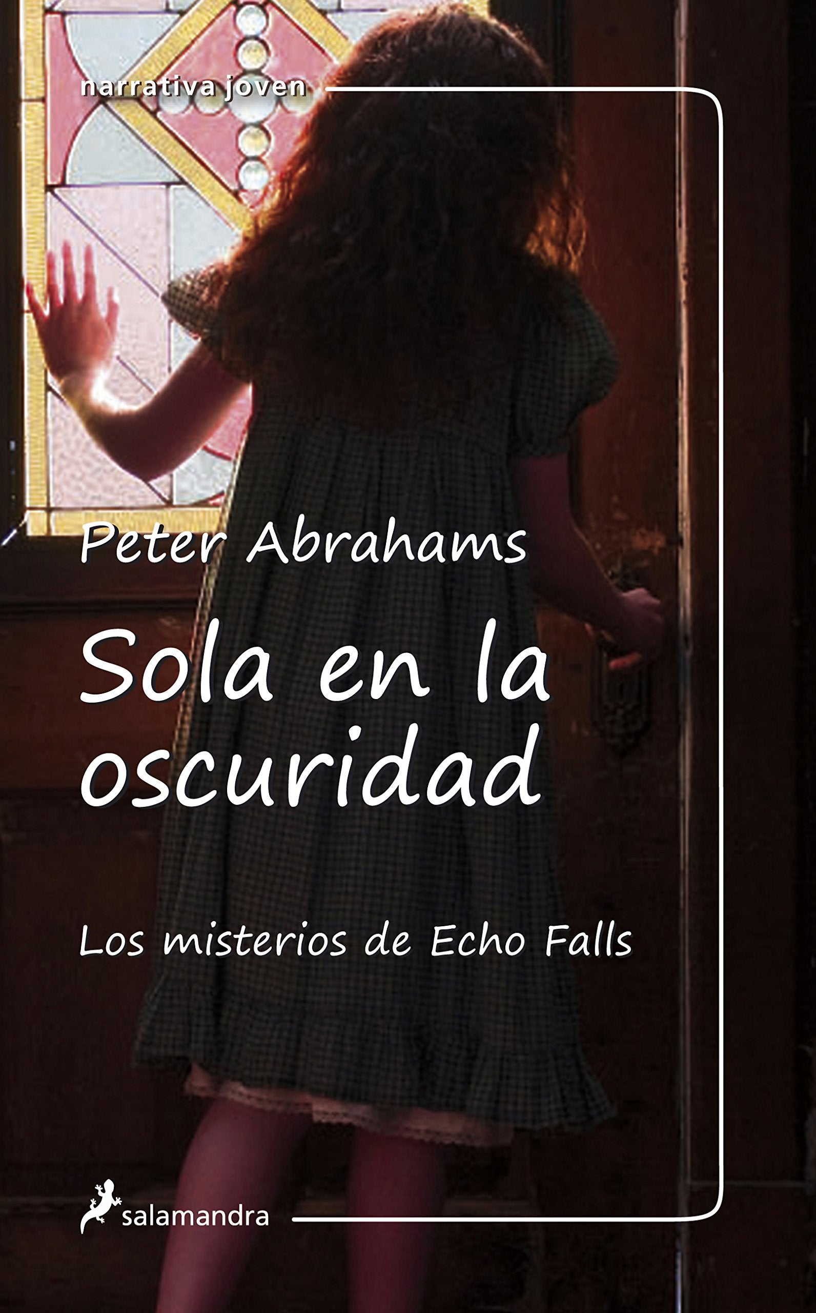 Sola en la oscuridad: Los misterios de Echo Falls III (Narrativa Joven)