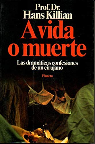 A vida o muerte: las dramáticas confesiones de un cirujano