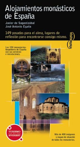 Visita alojamientos monásticos de España: 143 posadas para el alma, lugares de reflexión para encontrarse consigo mismo. (Visita / Serie Amarilla)