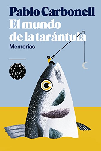 El mundo de la tarántula: Memorias (BLACKIE BOOKS)