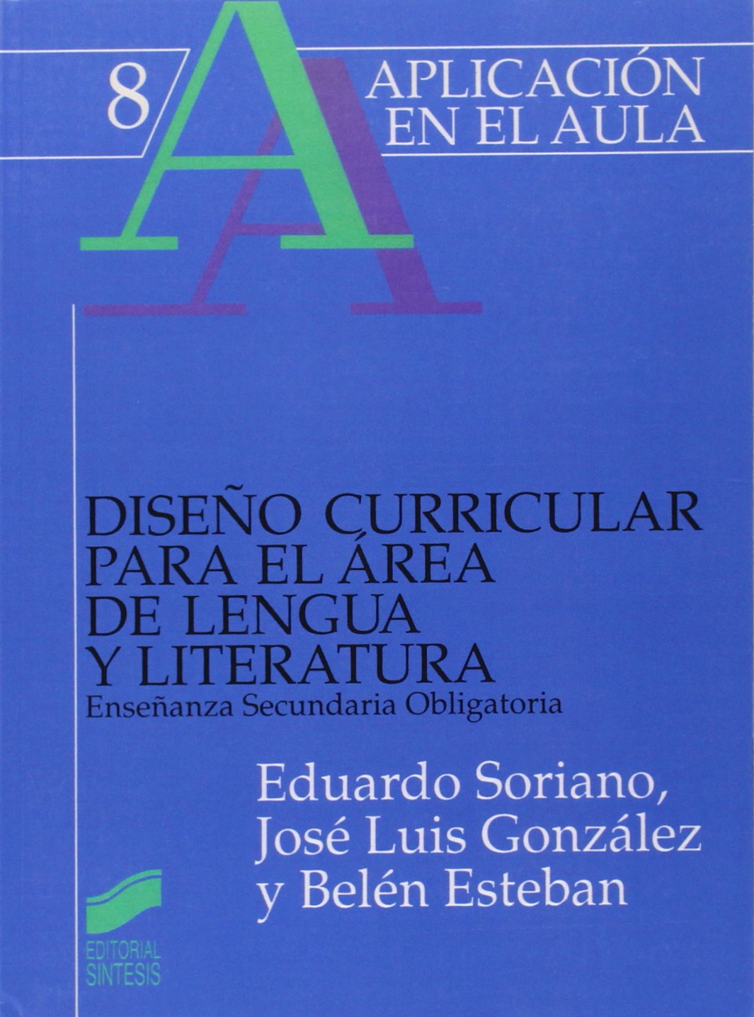 Diseño curricular para el área de lengua y literatura: ESO (Aplicación en el aula)