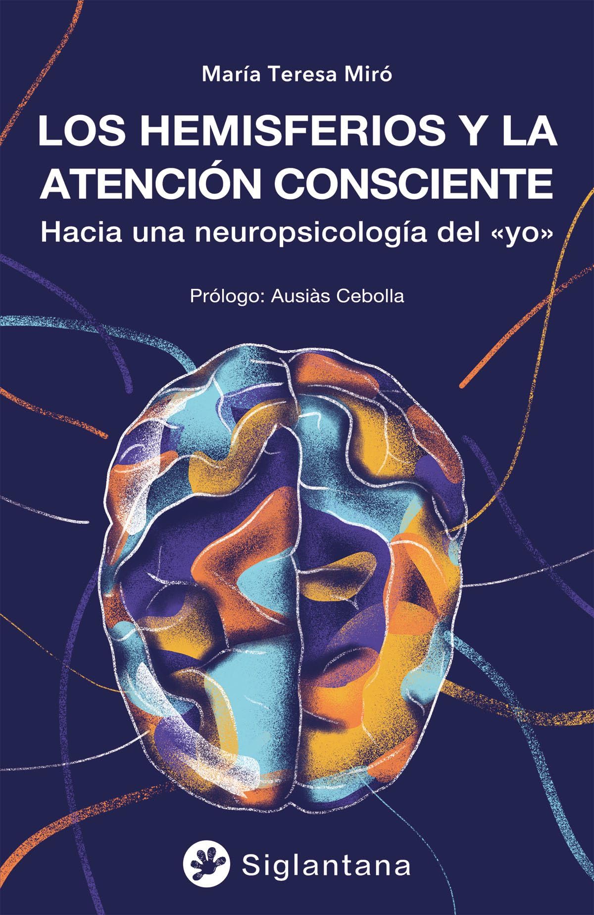 Los hemisferios y la atención consciente: Hacia una neuropsicología del «yo» (SIN COLECCION)