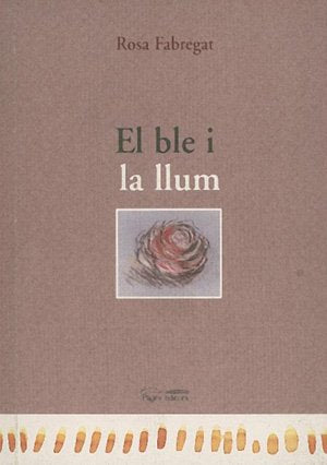 El ble i la llum (Sèrie Poesia)