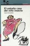 Extraño caso del Niño insecto, el (Infantil Morada 8 Años)