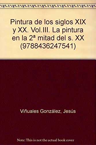 Pintura de los siglos XIX y XX. Vol.III. La pintura en la 2ª mitad del s. XX (9788436247541) (UNIDAD DIDÁCTICA)