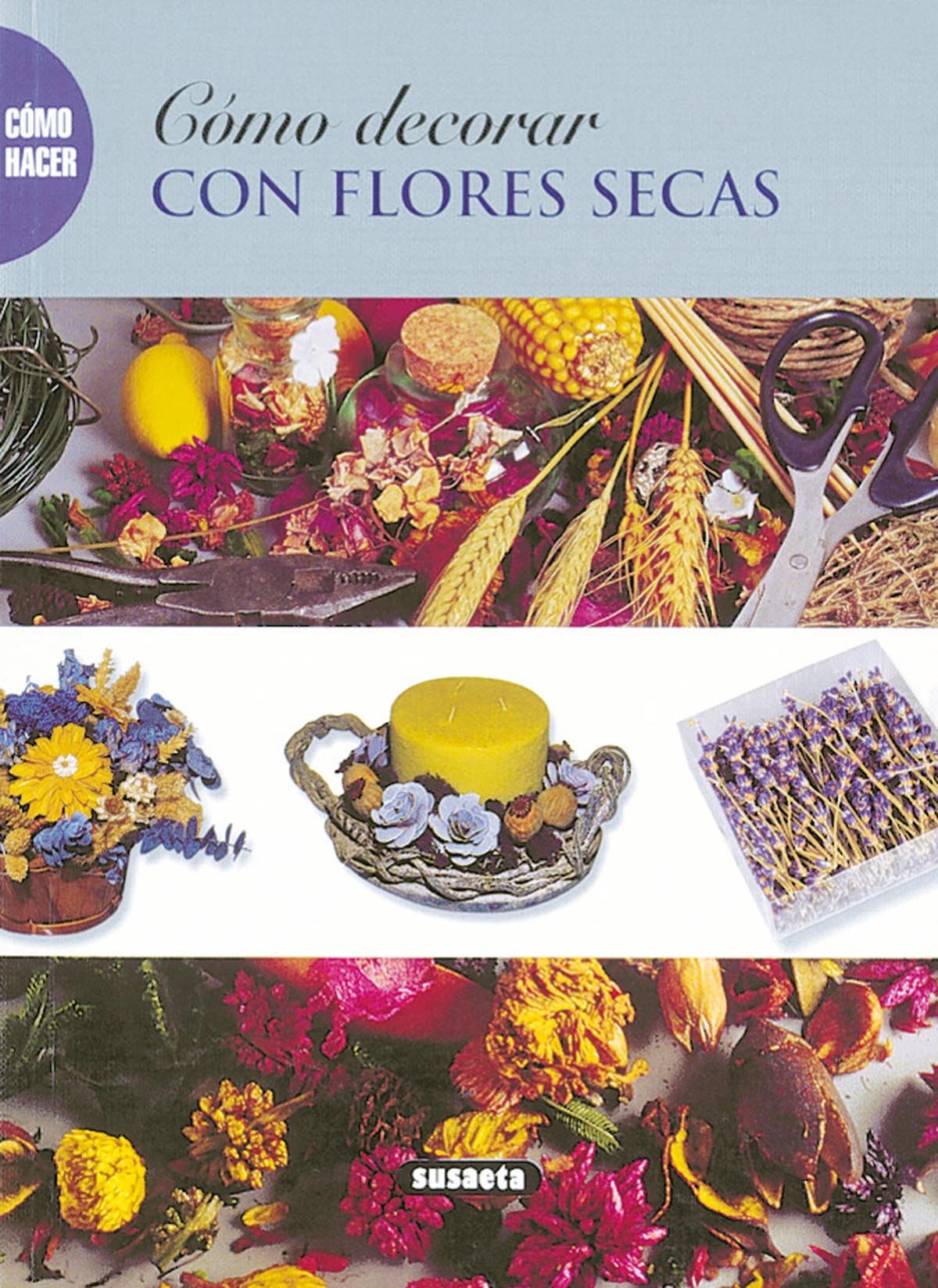 Cómo decorar con flores secas (Como Hacer...)