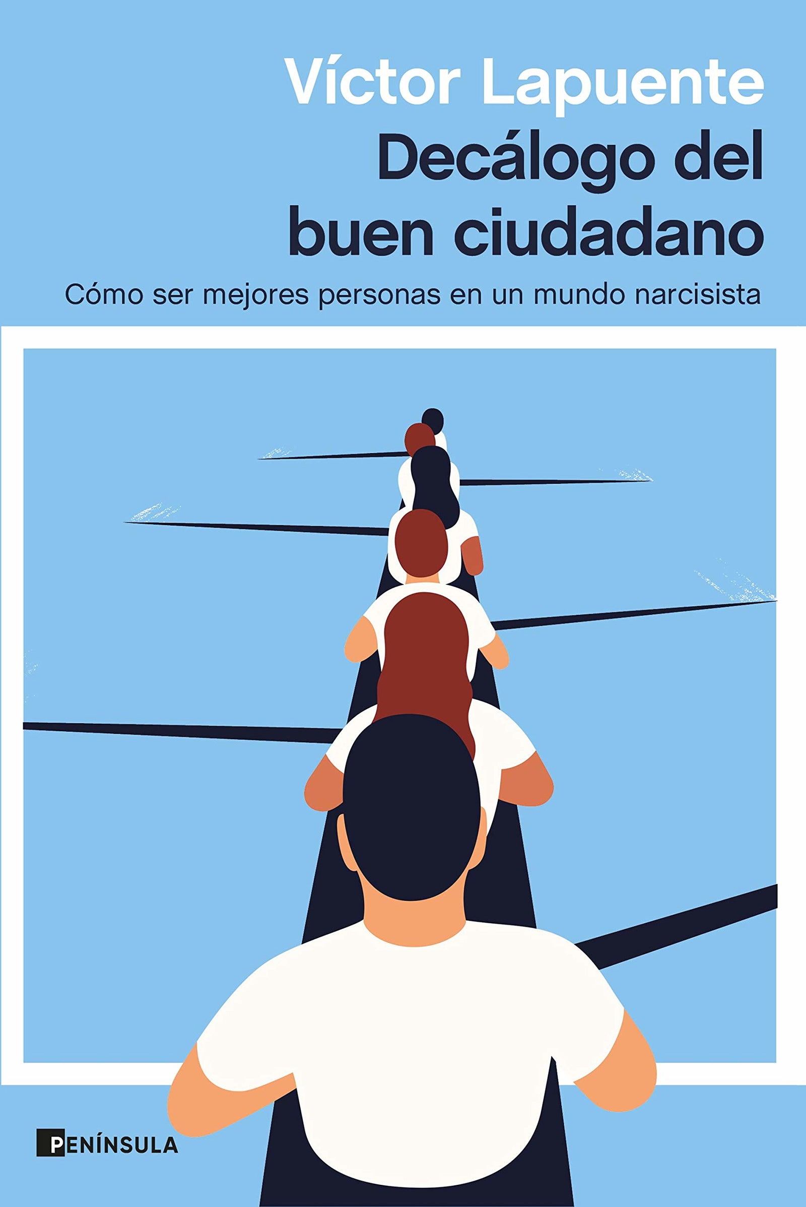 Decálogo del buen ciudadano: Cómo ser mejores personas en un mundo narcisista (ATALAYA)