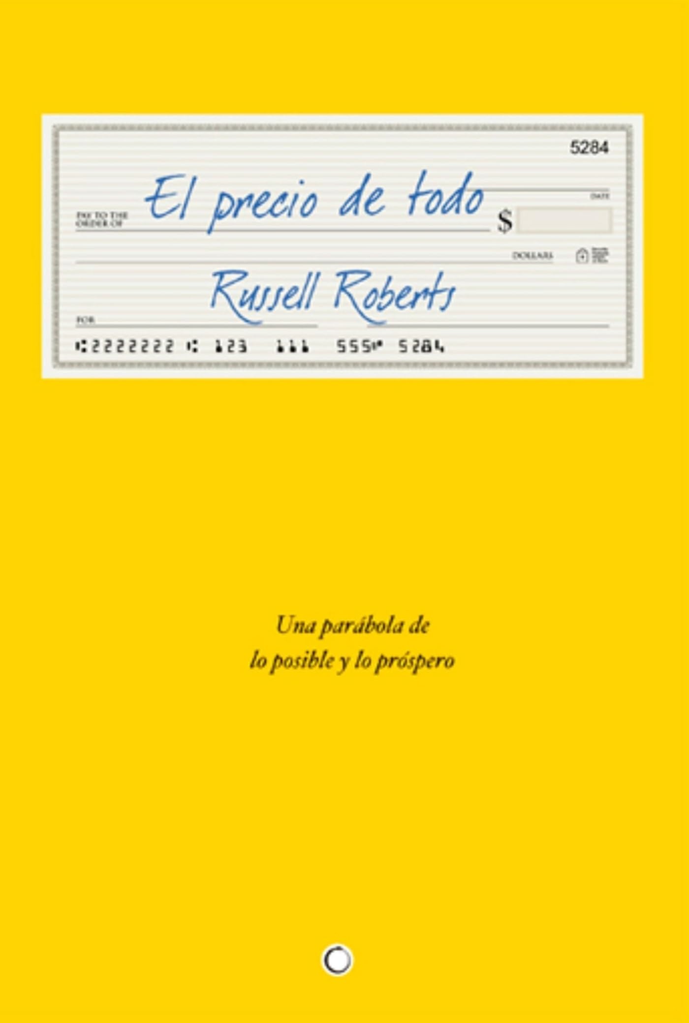 El precio de todo: Una parábola de lo posible y lo próspero (ECONOMIA)