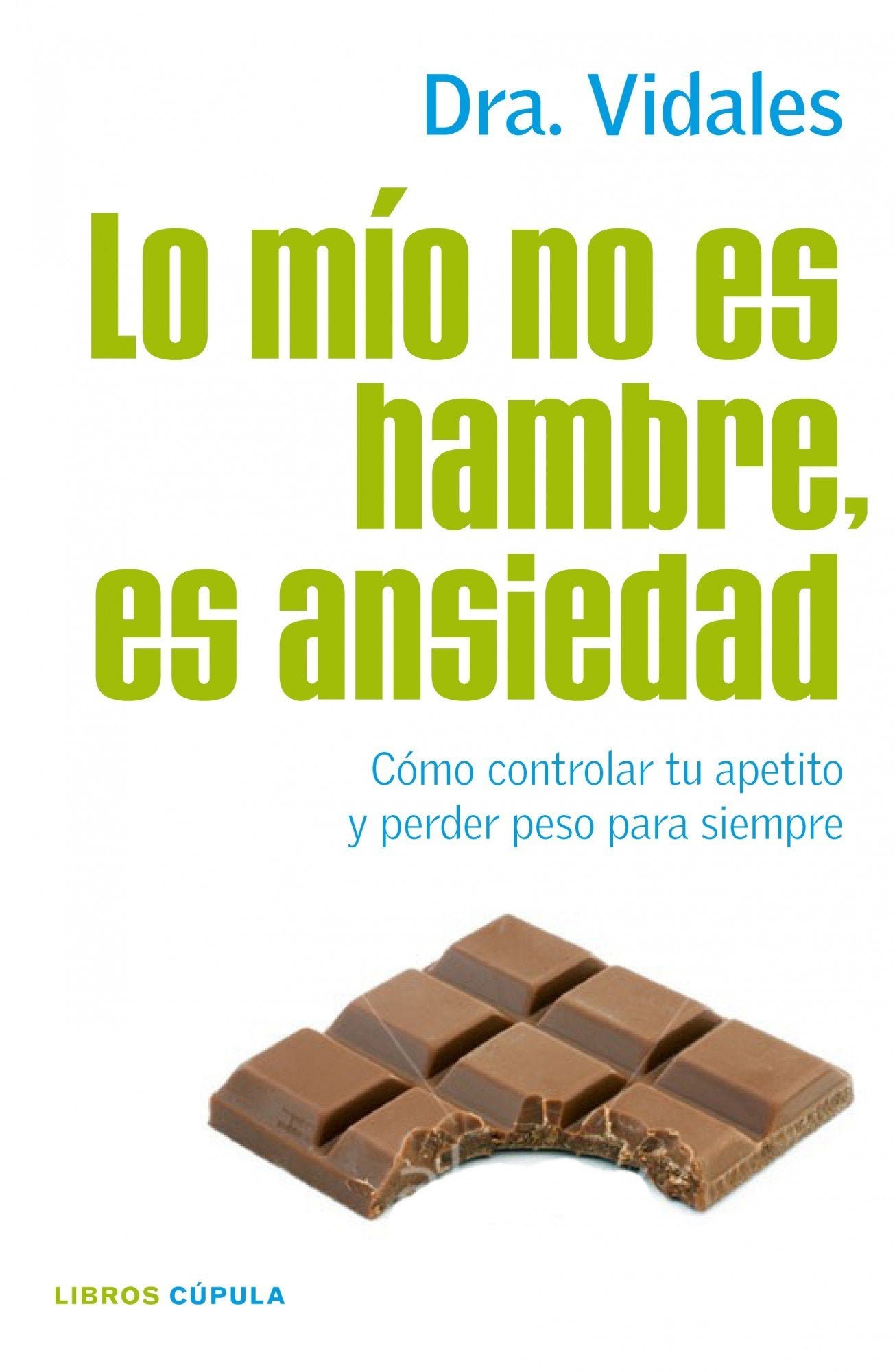Lo mío no es hambre, es ansiedad: Cómo controlar tu apetito y perder peso para siempre (Salud y bienestar)